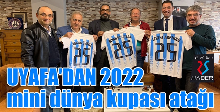 UYAFA'DAN 2022 mini dünya kupası atağı