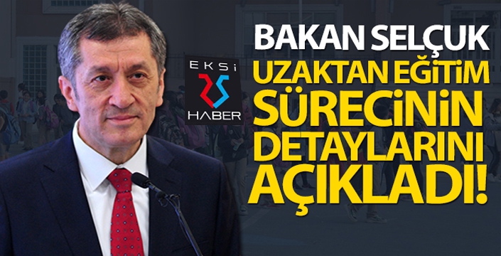 Uzaktan eğitim sürecinin detayları belli oldu!