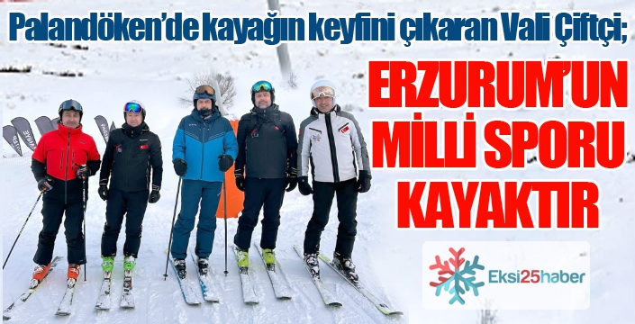 Vali Çiftçi: Erzurum'un milli sporu kayaktır...
