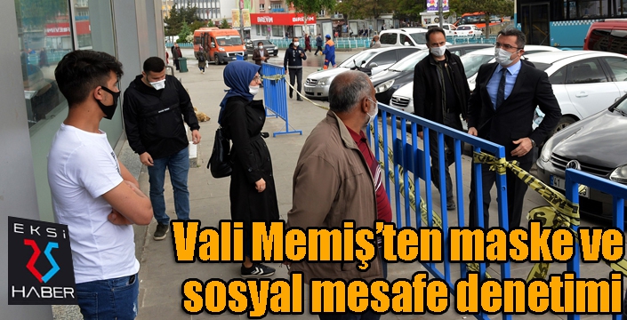 Vali Memiş, denetime çıktı...