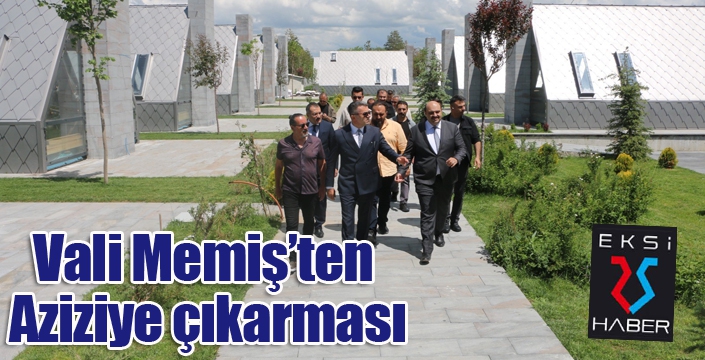 Vali Memiş’ten Aziziye çıkarması