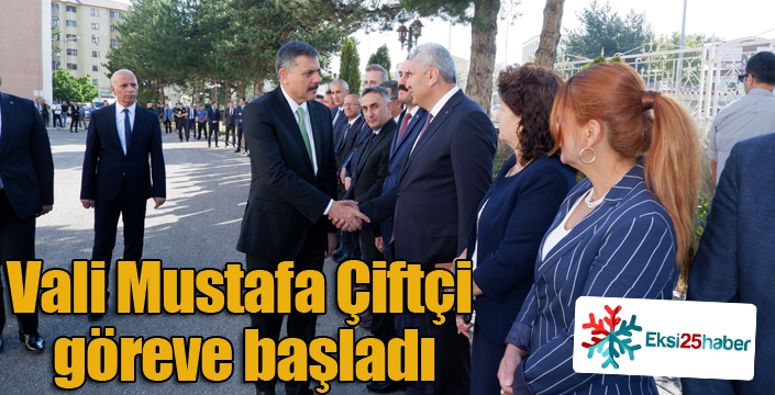 Vali Mustafa Çiftçi göreve başladı