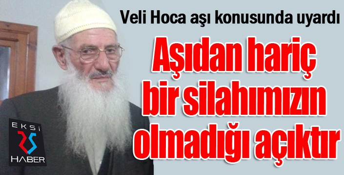 Veli Hoca'dan aşı uyarısı...