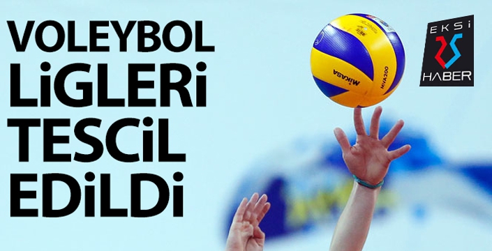 Voleybol ligleri tescil edildi