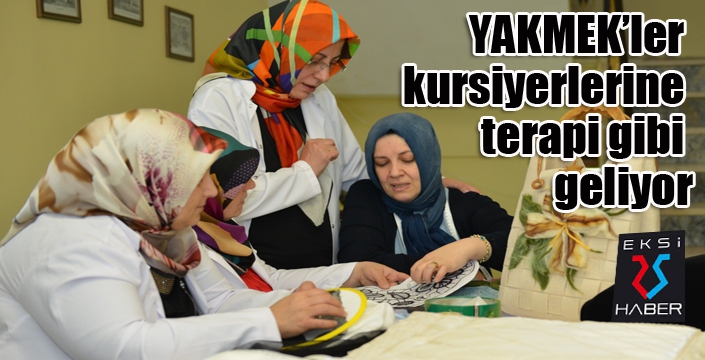 YAKMEK’ler kursiyerlerine terapi gibi geliyor