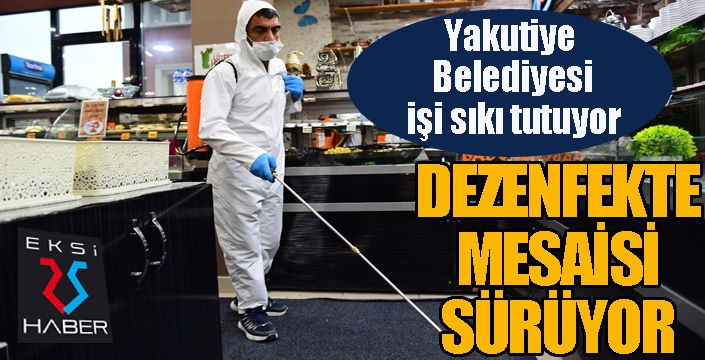 Yakutiye’nin dezenfekte mesaisi sürüyor