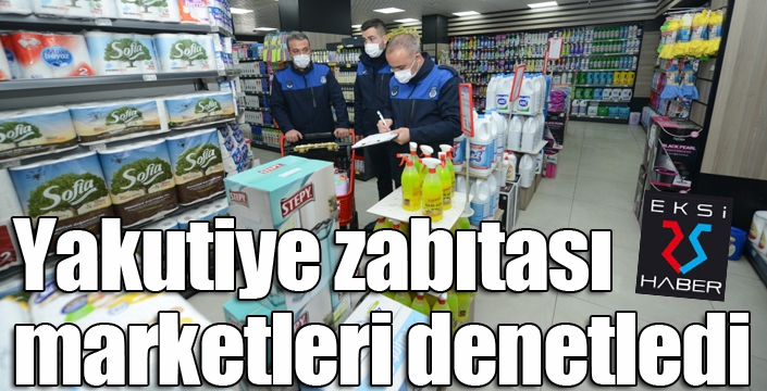 Yakutiye zabıtası marketleri denetledi