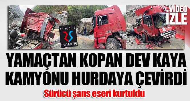 Yamaçtan kopan dev kaya kamyonu hurdaya çevirdi