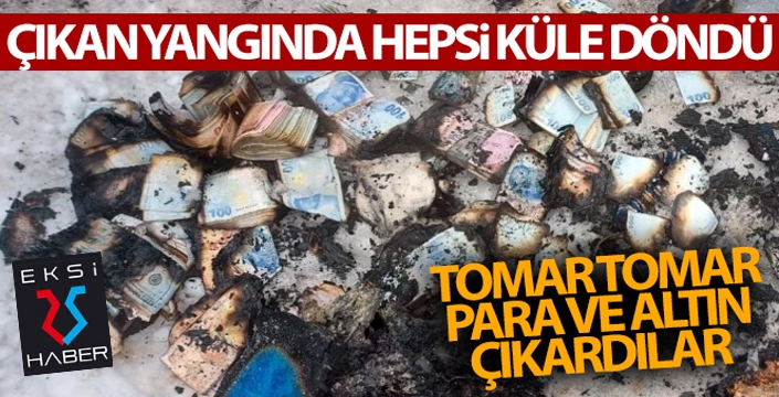 Yanan prefabrikten yanmış tomar tomar para ve altın çıkardılar