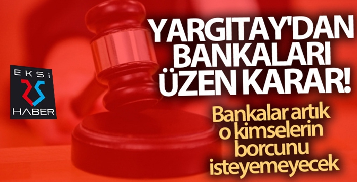 Yargıtay'dan bankaları üzen karar!