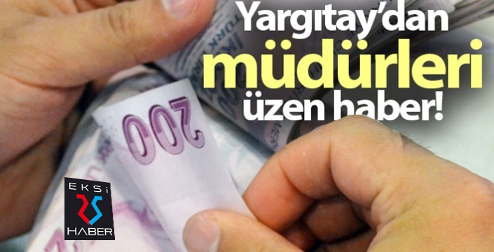 Yargıtay'dan müdürleri üzen haber