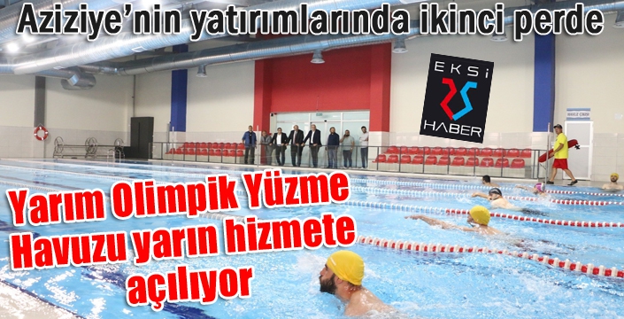 Yarım Olimpik Yüzme Havuzu yarın hizmete açılıyor