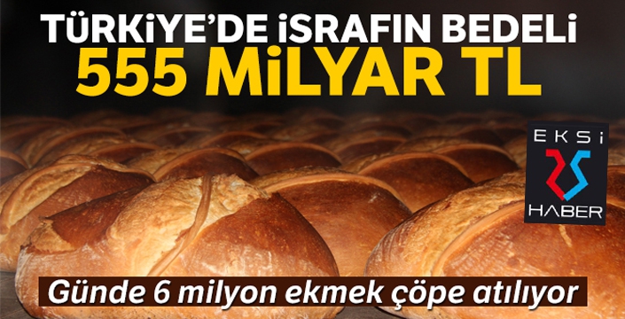 Yılda 555 milyar lira israf ediyoruz