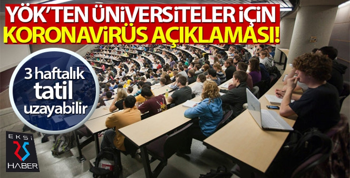 YÖK'ten üniversiteler için koronavirüs açıklaması