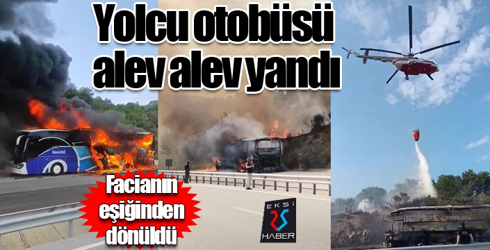 Yolcu otobüsü alev alev yandı