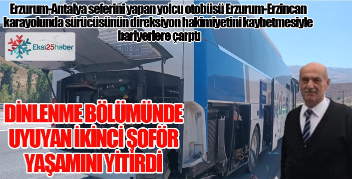 Yolcu otobüsü bariyerlere çarptı... Dinlenme kabininde uyuyan şoför yaşamını yitirdi...