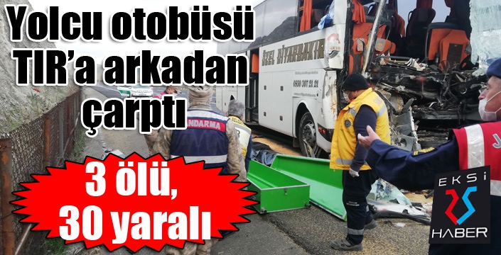 Yolcu otobüsü tıra arkadan çarptı: 3 ölü, 30 yaralı