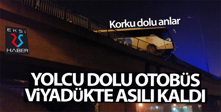 Yolcu otobüsü viyadükte asılı kaldı