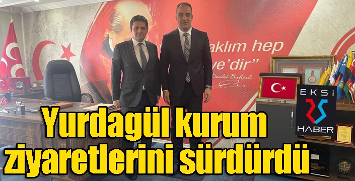 Yurdagül kurum ziyaretlerini sürdürdü