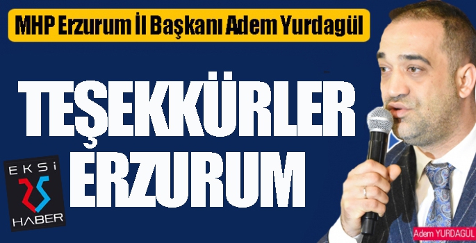 Yurdagül; “Teşekkürler Erzurum”