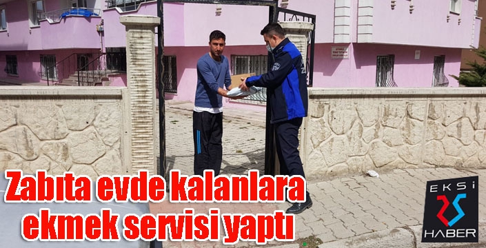 Zabıta evde kalanlara ekmek servisi yaptı