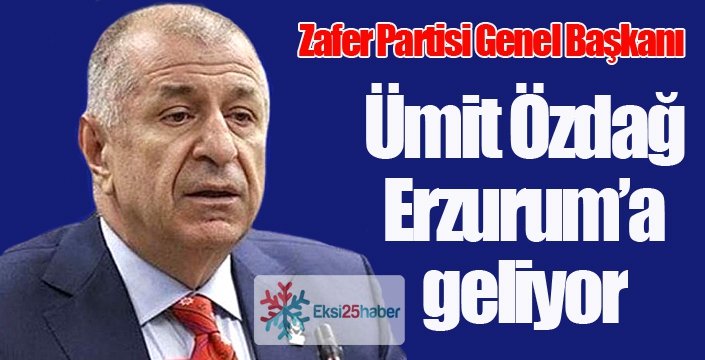 Zafer Partisi Genel Başkanı Ümit Özdağ, bugün Erzurum'da